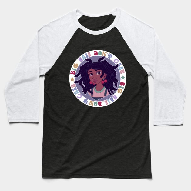 Big Hair Don't Care Baseball T-Shirt by Simkray